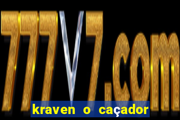 kraven o caçador filme completo dublado